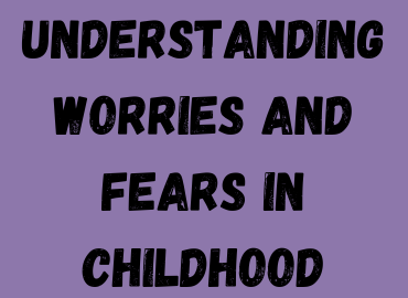 purple background with text understanding worries and fears in childhood