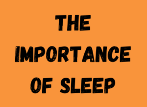 Orange backfournd with the text 'the importance of sleep'