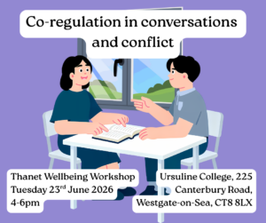 Co-regulation in conversations and conflict Thanet Workshop post with date, location and time. Shows two young people sitting and discussing.